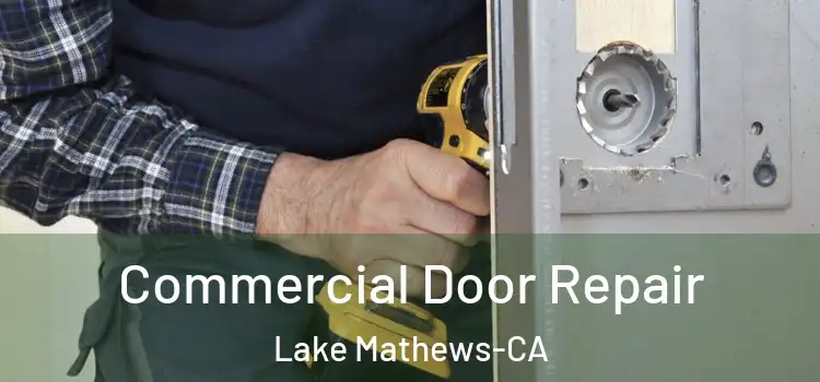  Commercial Door Repair Lake Mathews-CA
